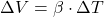 \Delta V = \beta \cdot \Delta T