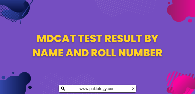 Check MDCAT Test Result By Name And Roll Number