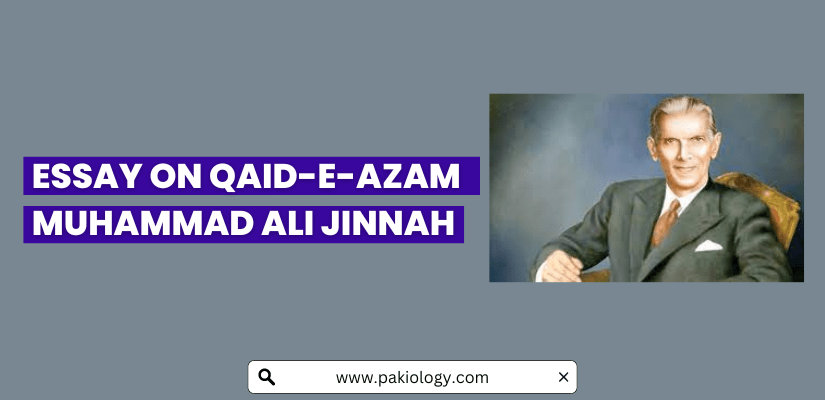 Essay on Qaid-e-Azam Muhammad Ali Jinnah