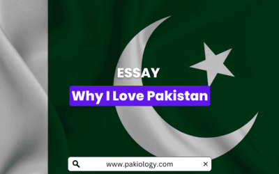Why I Love Pakistan Essay | 400, 500 & 700 Words