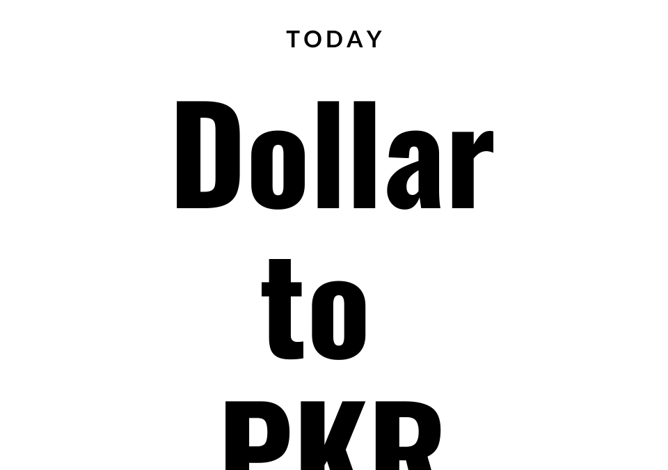 Dollar to PKR Today Rate In Pakistan