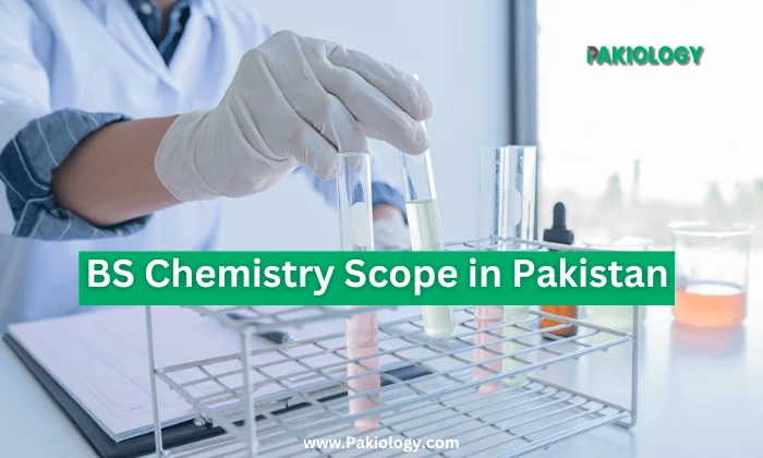 BS Chemistry Scope in Pakistan in 2024 :