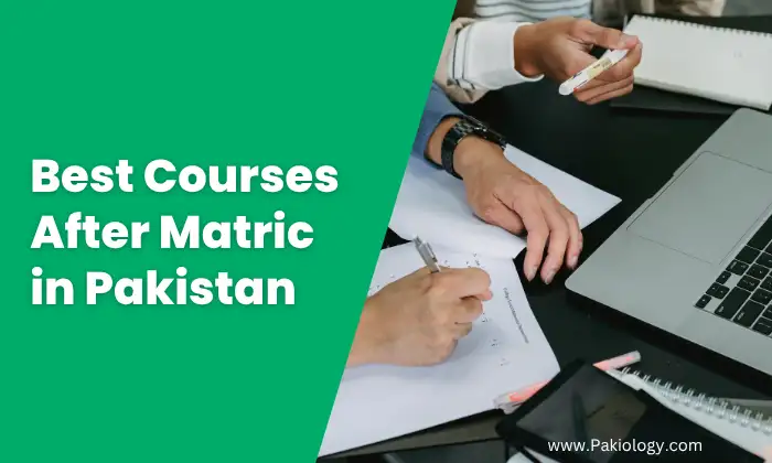 best courses after matric in pakistan best courses after matric in pakistan